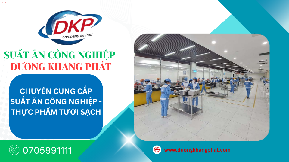 suất ăn công nghiệp tại Nhơn Trạch